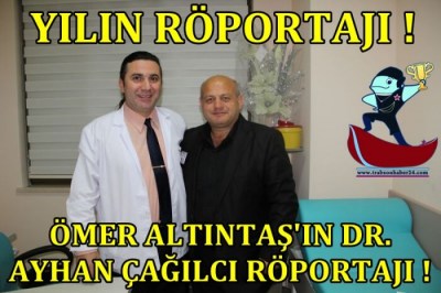 ÖMER ALTINTAŞ'IN DR. AYHAN ÇAĞILCI RÖPORTAJI BOMBA GİBİ